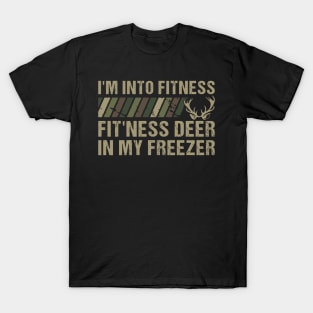 Hunting I'm Into Fitness Fit'ness Deer In My Freezer T-Shirt